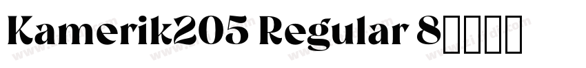 Kamerik205 Regular 8字体转换